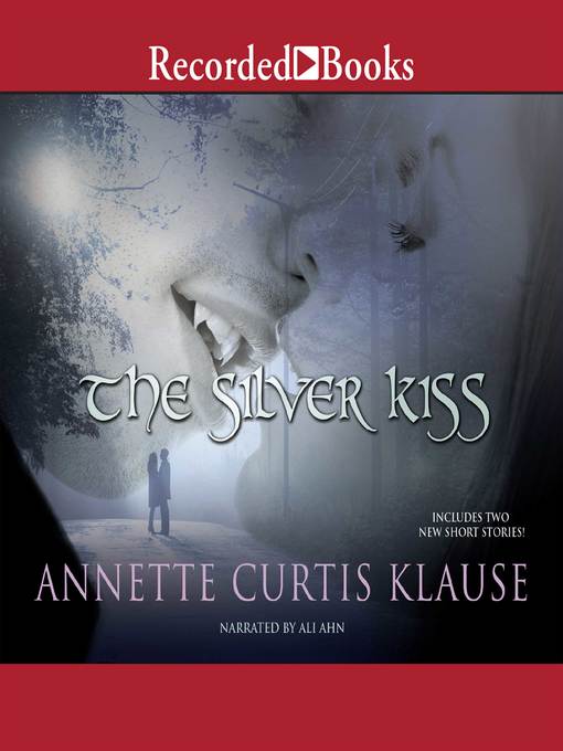 Title details for The Silver Kiss by Annette Curtis Klause - Available